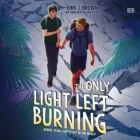 The Only Light Left Burning Cover Image