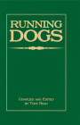 Running Dogs - Or, Dogs That Hunt By Sight - The Early History, Origins, Breeding & Management Of Greyhounds, Whippets, Irish Wolfhounds, Deerhounds, Cover Image