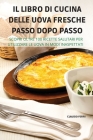 Il Libro Di Cucina Delle Uova Fresche Passo Dopo Passo By Claudio Ferri Cover Image