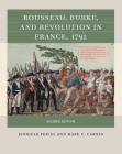 Rousseau, Burke, and Revolution in France, 1791 By Jennifer J. Popiel, Mark C. Carnes Cover Image