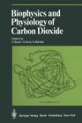 Biophysics and Physiology of Carbon Dioxide: Symposium Held at the University of Regensburg (Frg) April 17-20, 1979 (Proceedings in Life Sciences) By C. Bauer (Editor), G. Gros (Editor), H. Bartels (Editor) Cover Image