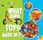 What Are Toys Made Of? Cover Image