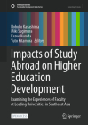 Impacts of Study Abroad on Higher Education Development: Examining the Experiences of Faculty at Leading Universities in Southeast Asia (Sustainable Development Goals) By Nobuko Kayashima (Editor), Miki Sugimura (Editor), Kazuo Kuroda (Editor) Cover Image