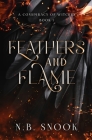 Feathers and Flame By N. B. Snook Cover Image