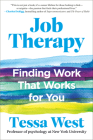 Job Therapy: Finding Work That Works for You By Tessa West Cover Image