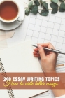 240 Essay Writing Topics: How To Write Better Essays: Essay Writing Examples Book By Cleo Magalski Cover Image