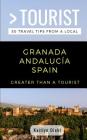 Greater Than a Tourist- Granada Andalucía Spain: 50 Travel Tips from a Local By Greater Than a. Tourist, Kaitlyn Diehl Cover Image