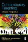 Contemporary Parenting: A Global Perspective By Guerda Nicolas (Editor), Anabel Bejarano (Editor), Debbiesiu L. Lee (Editor) Cover Image