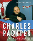 Charles Pachter: Canada's Artist By Leonard Wise, Tom Smart (Foreword by), Margaret Atwood (Introduction by) Cover Image