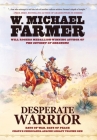 Desperate Warrior: Days of War, Days of Peace By W. Michael Farmer Cover Image