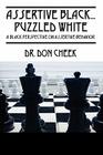 Assertive Black...Puzzled White: A Black Perspective on Assertive Behavior By Don Cheek Cover Image