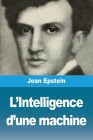L'Intelligence d'une machine By Jean Epstein Cover Image