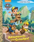 Adventures with Grandpa! (PAW Patrol) (Little Golden Book) By Golden Books, Fabrizio Petrossi (Illustrator) Cover Image