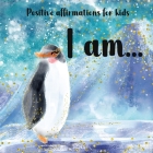Positive Affirmations For Kids: I am....: Empowering picture book with mindful affirmations for kids. A Positive affirmation picture book to improve s Cover Image