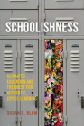 Schoolishness: Alienated Education and the Quest for Authentic, Joyful Learning Cover Image