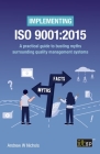 Implementing ISO 9001: 2015: A practical guide to busting myths surrounding quality management systems By Andrew W. Nichols Cover Image
