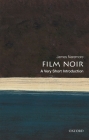 Film Noir: A Very Short Introduction (Very Short Introductions) By James Naremore Cover Image