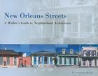 New Orleans Streets: A Walker's Guide to Neighborhood Architecture By R. Bruno, Walter Isaacson (Foreword by) Cover Image