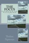 The Focus: From Walking By Sight To Living By Faith Cover Image