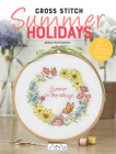 Cross Stitch: Summer Holidays: 28 Summer Themed Cross Stitch Projects Cover Image