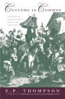 Customs in Common: Studies in Traditional Popular Culture By E. P. Thompson Cover Image