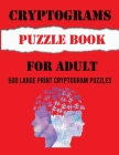 Cryptograms Puzzle Book for Adults: 2022 Large Print Cryptoquotes Easy to Difficult Brain Exercise for Adult, Seniors, Men and Women With Solutions By Jake Kennedy Cover Image