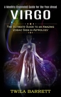 Virgo: A Monthly Channeled Guide for the Year Ahead (The Ultimate Guide to an Amazing Zodiac Sign in Astrology) By Twila Barrett Cover Image