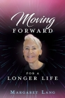 Moving FORWARD FOR A LONGER LIFE Cover Image