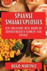 Spaanse Smaakexplosies: Een Culinaire Reis door de Zonovergoten Keuken van Spanje Cover Image