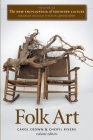 The New Encyclopedia of Southern Culture: Volume 23: Folk Art By Carol Crown (Editor), Cheryl Rivers (Editor), Charles Reagan Wilson (Editor) Cover Image