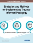 Strategies and Methods for Implementing Trauma-Informed Pedagogy Cover Image