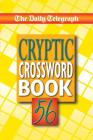 The Daily Telegraph Cryptic Crossword Book 56 By Telegraph Group Limited Cover Image