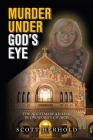 Murder Under God's Eye: The nightmare killing in Stanford's church By Scott Herhold Cover Image
