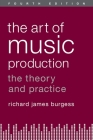 The Art of Music Production: The Theory and Practice Cover Image