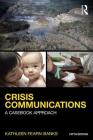 Crisis Communications: A Casebook Approach (Routledge Communication) By Kathleen Fearn-Banks Cover Image