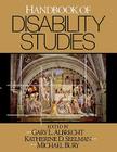 Handbook of Disability Studies By Gary L. Albrecht (Editor), Katherine Delores Seelman (Editor), Michael Bury (Editor) Cover Image