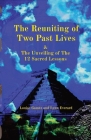 The Reuniting of Two Past Lives: & The Unveiling of The 12 Sacred Lessons By Lynn J. Everard, Louise M. Gomez Cover Image