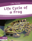 Life Cycle of a Frog By Meg Gaertner Cover Image