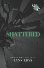 Shattered: Dark College Romance: Groveton College Cover Image