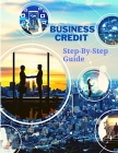 Business Credit The Complete Step-By-Step Guide By Fried Cover Image