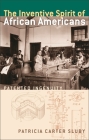 The Inventive Spirit of African Americans: Patented Ingenuity By Patricia Carter Sluby Cover Image