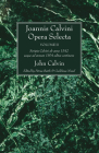 Joannis Calvini Opera Selecta, Vol. II: Tractus Theologicos Minores AB Anno 1542 Usque Ad Annum 1564 Editos Continens Cover Image