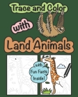 Trace and Color with Land Animals By Girvin Ostia Cover Image