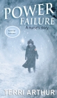 Power Failure: A Nurse's Story (Special Edition) By Terri Arthur Cover Image