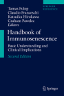 Handbook of Immunosenescence: Basic Understanding and Clinical Implications By Tamas Fulop (Editor), Claudio Franceschi (Editor), Katsuiku Hirokawa (Editor) Cover Image