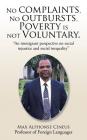 No complaints, No outbursts, Poverty is not Voluntary.: 
