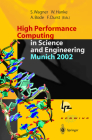 High Performance Computing in Science and Engineering, Munich 2002: Transactions of the First Joint Hlrb and Konwihr Status and Result Workshop, Oct. By Werner Hanke, Arndt Bode, Siegfried Wagner Cover Image