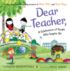 Dear Teacher,: A Celebration of People Who Inspire Us By Paris Rosenthal, Holly Hatam (Illustrator) Cover Image