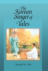 The Korean Singer of Tales (Harvard-Yenching Institute Monograph #37) Cover Image