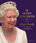 Queen Elizabeth II and the Royal Family By DK Cover Image
